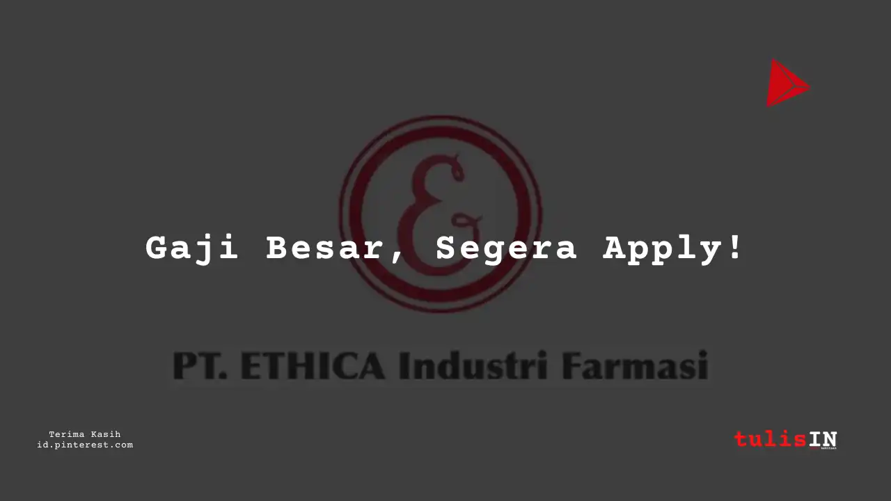 Berapa Gaji Sales Representative PT Ethica Industri Farmasi Tahun 2024?