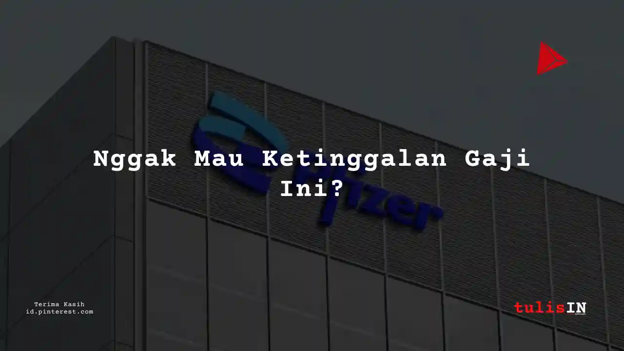 Berapa Gaji Sales – Staff/Executive/Officer Prfizer Tahun 2025?