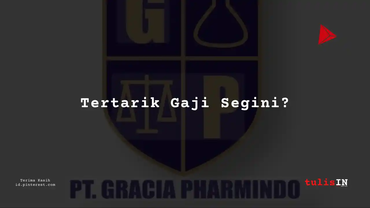 Berapa Gaji Senior Business Analyst PT Gracia Pharmindo Tahun 2024?