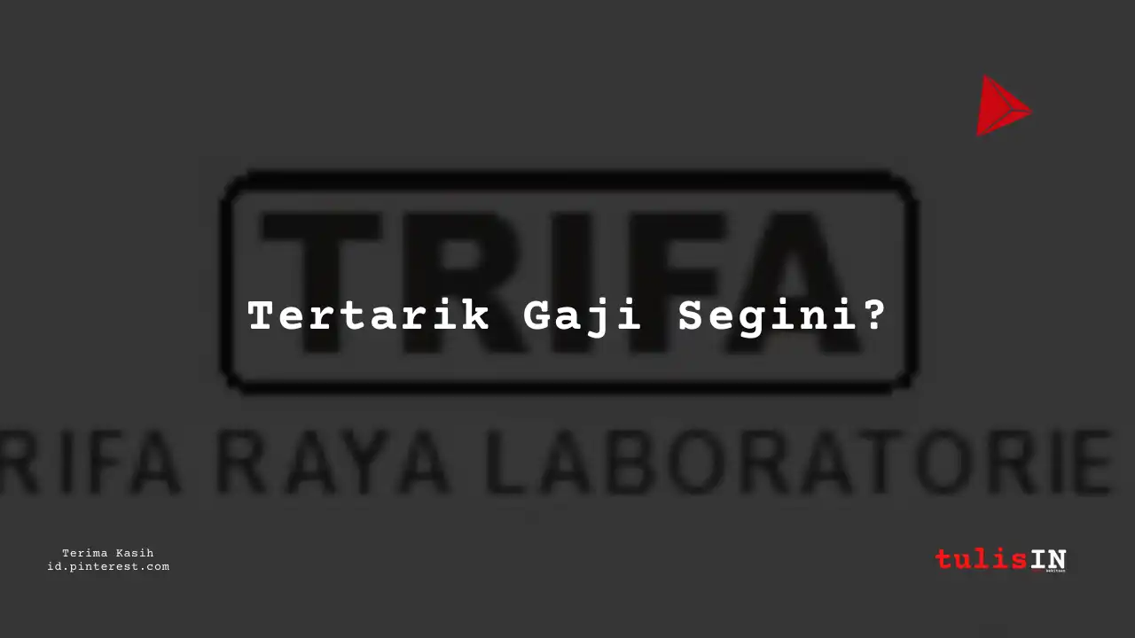 Berapa Gaji Senior Business Analyst PT Trifa Raya Laboratories Tahun 2024?