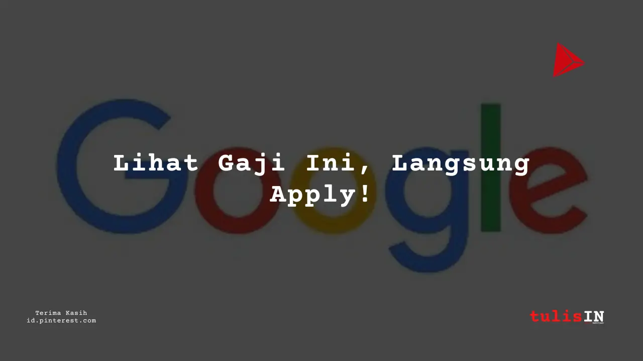 Berapa Gaji Senior Data Scientist Google Indonesia Tahun 2023?