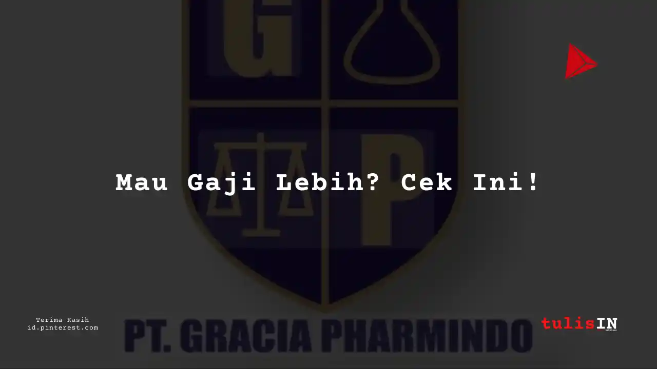 Berapa Gaji Senior Field Operator PT Gracia Pharmindo Tahun 2024?