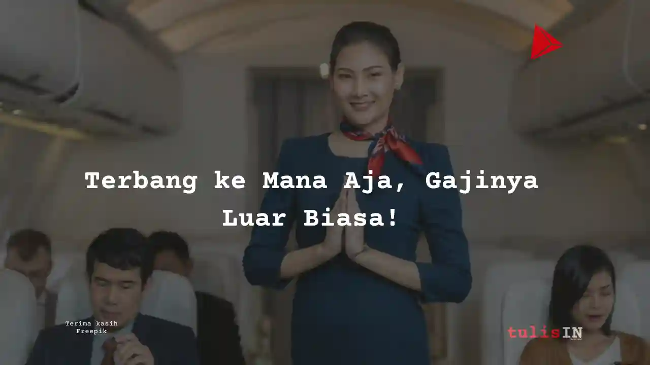 Berapa Gaji Senior Pramugari Sriwijaya Air 2022?