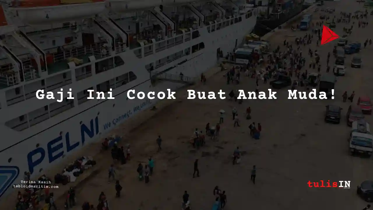 Berapa Gaji Senior Supervisor PT Pelni 2024?
