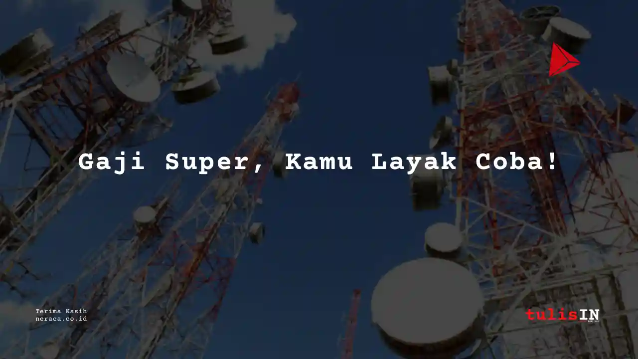 Berapa Gaji Senior Supervisor Sarana Menara Nusantara 2023?