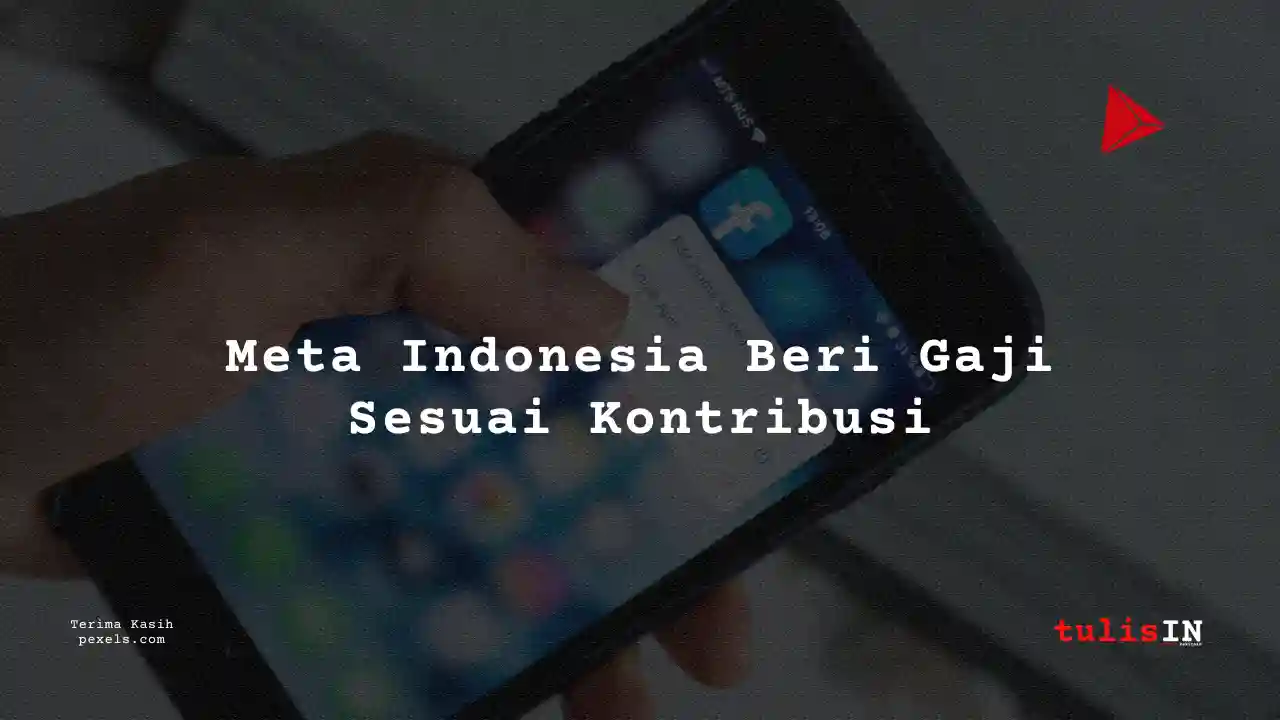 Berapa Gaji Social Media Manager Meta Indonesia 2024?