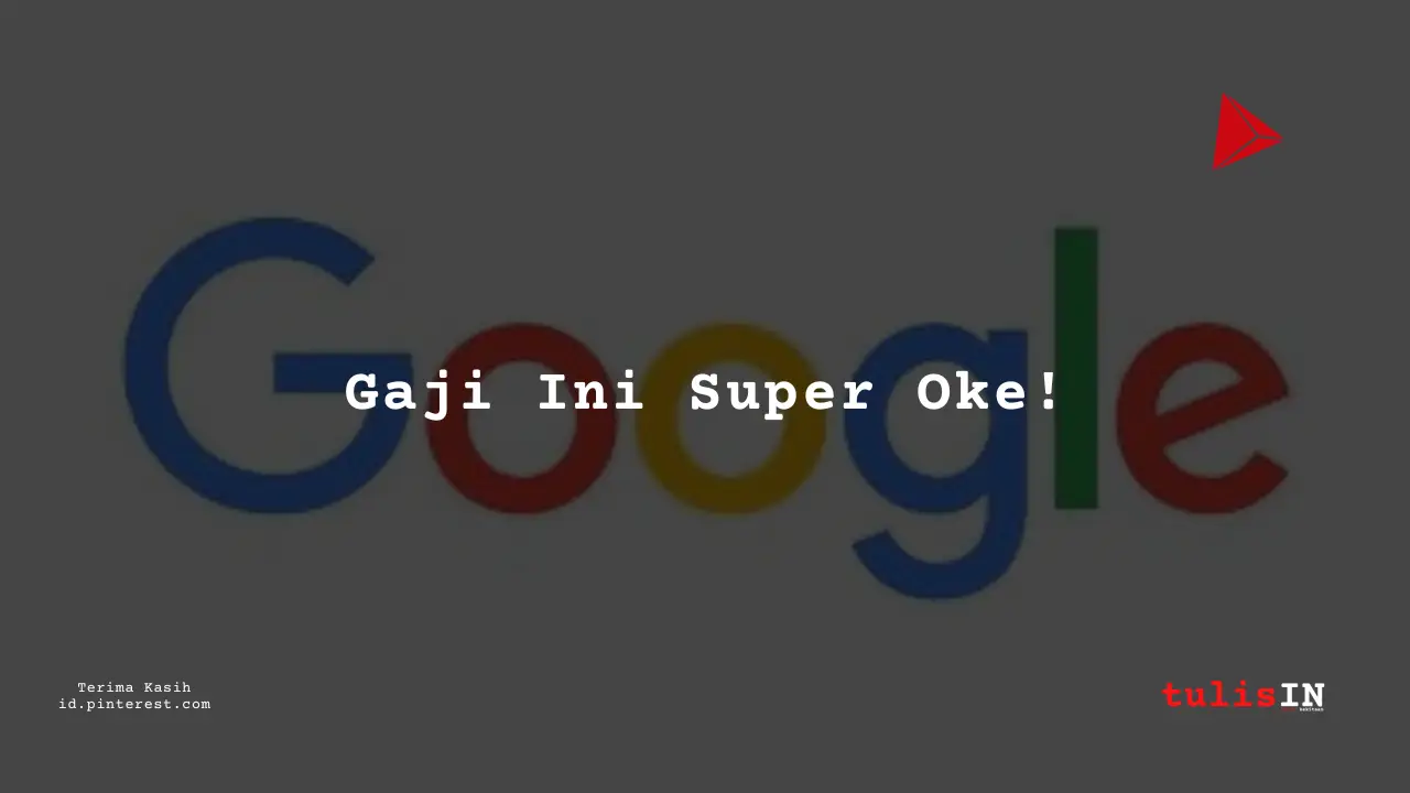 Berapa Gaji Software Engineer II Google Indonesia Tahun 2023?