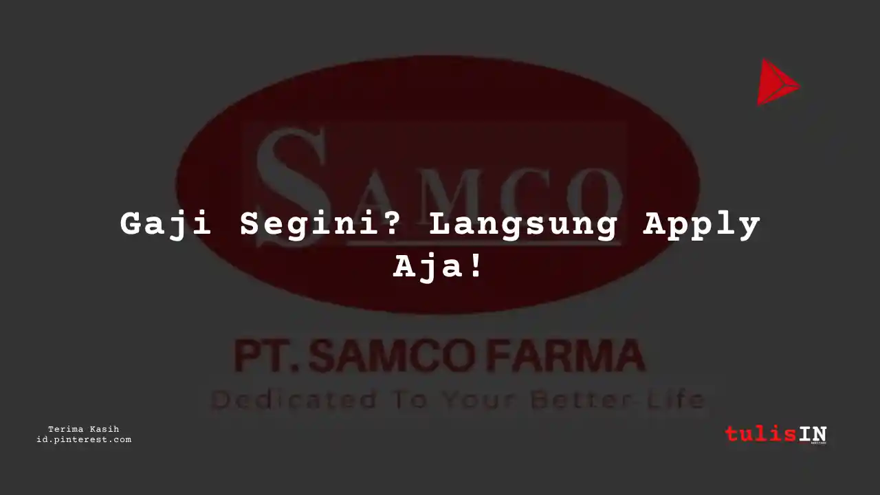 Berapa Gaji Specialist PT Samco Farma Tahun 2024?