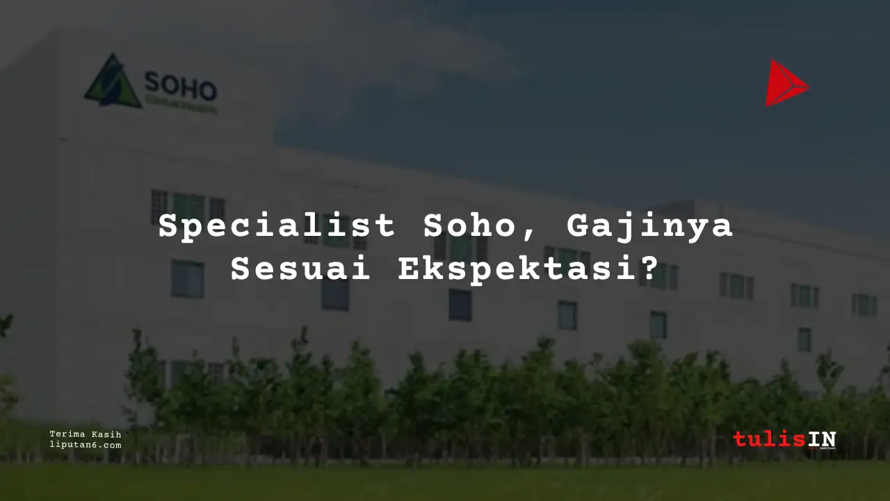 Berapa Gaji Specialist PT Soho Farmasi Industri 2025?