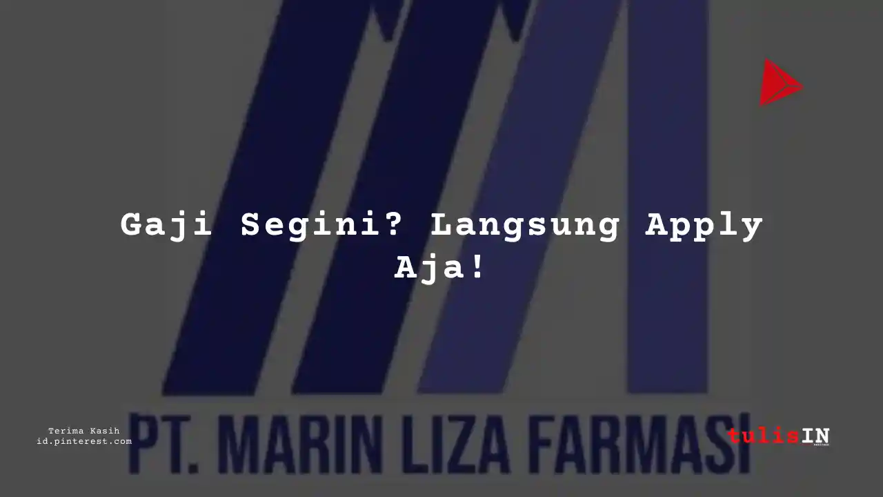 Berapa Gaji Staf Administrasi PT Marin Liza Farmasi Tahun 2024?