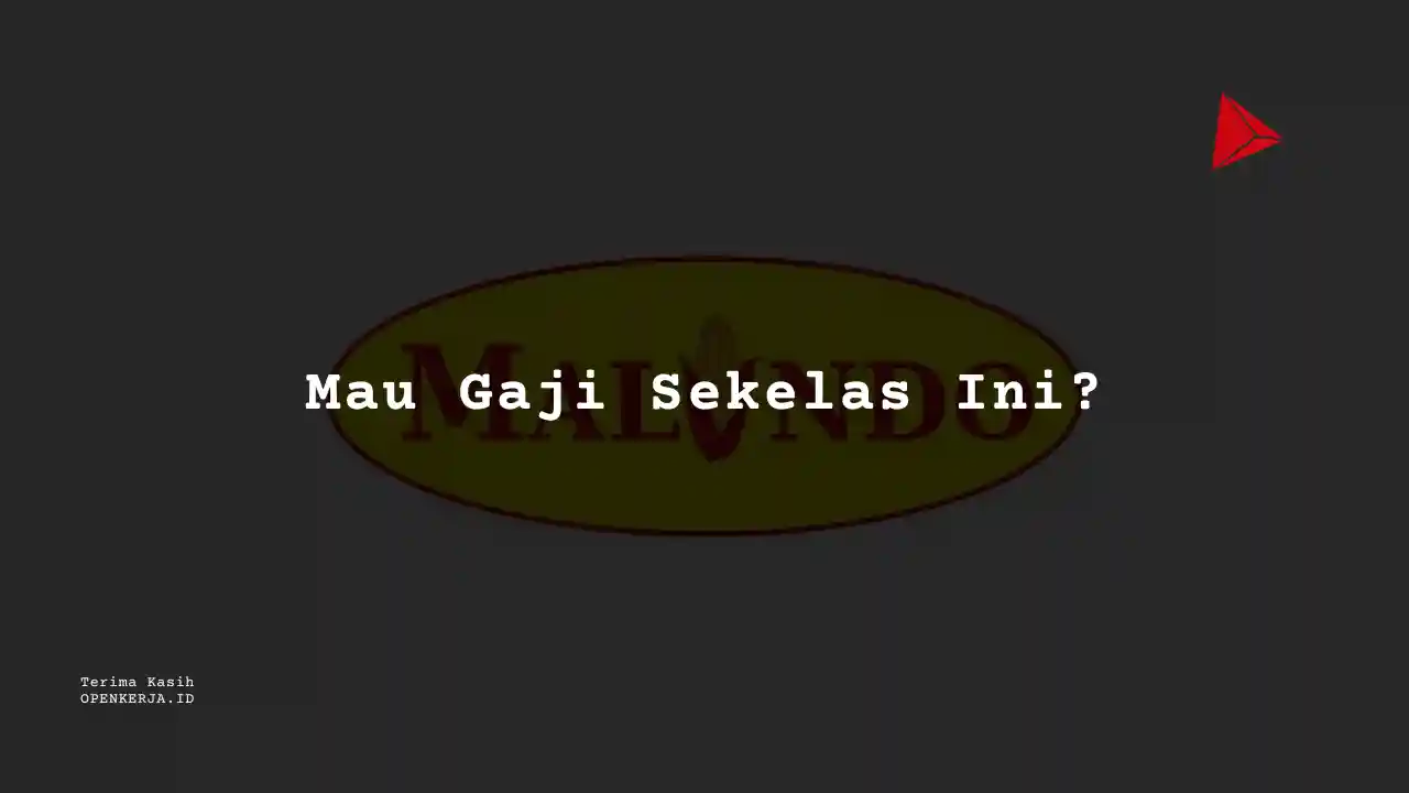 Berapa Gaji Staf Logistik Malindo Feedmill 2025?