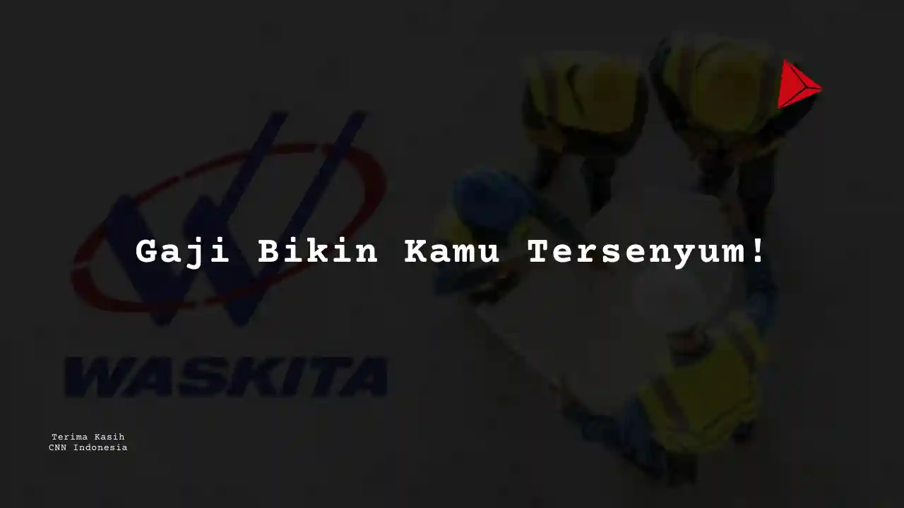 Berapa Gaji Staf Pengadaan Dan Logistik PT Wakita Karya 2025?