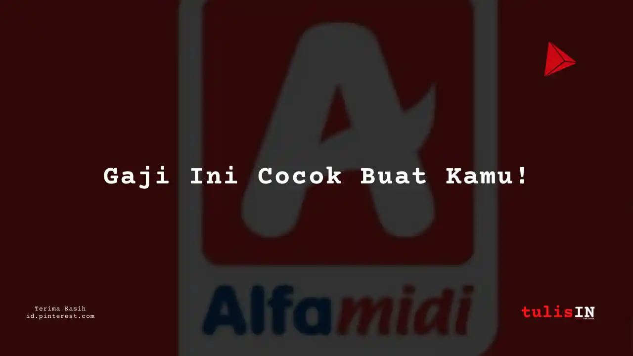 Berapa Gaji Staff Accounting Alfamidi Tahun 2023?