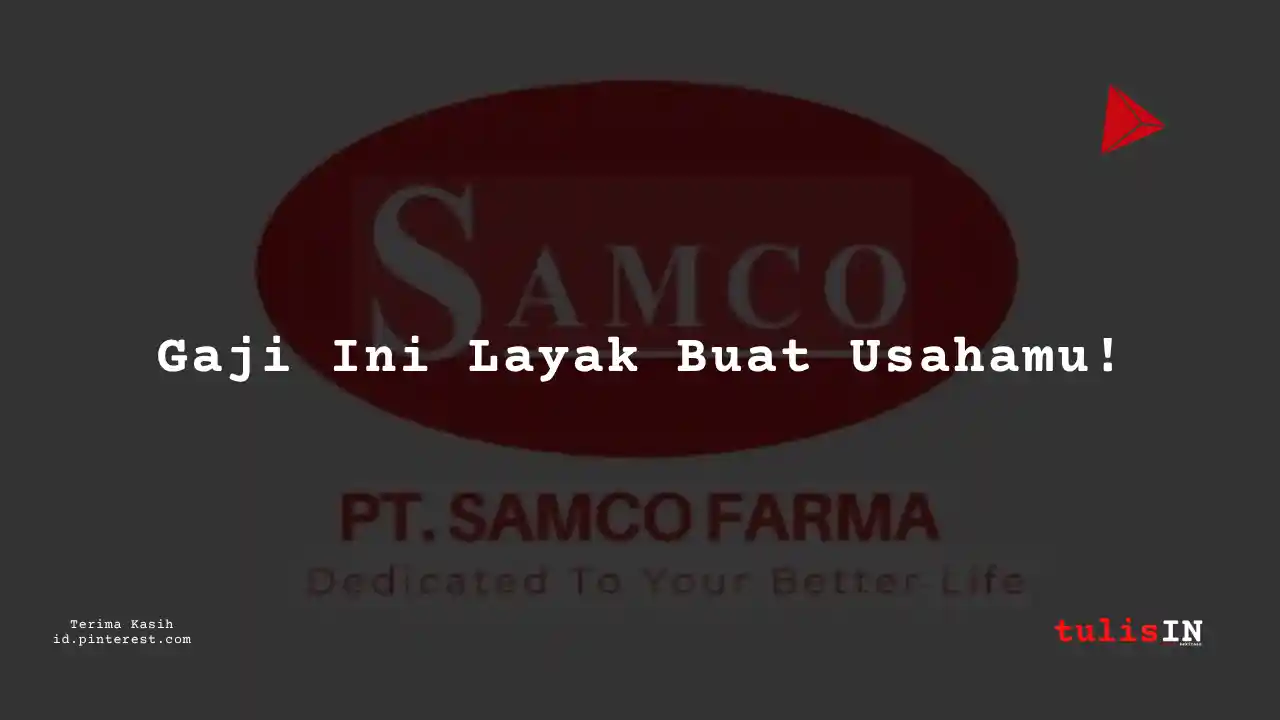 Berapa Gaji Staff Accounting PT Samco Farma Tahun 2024?