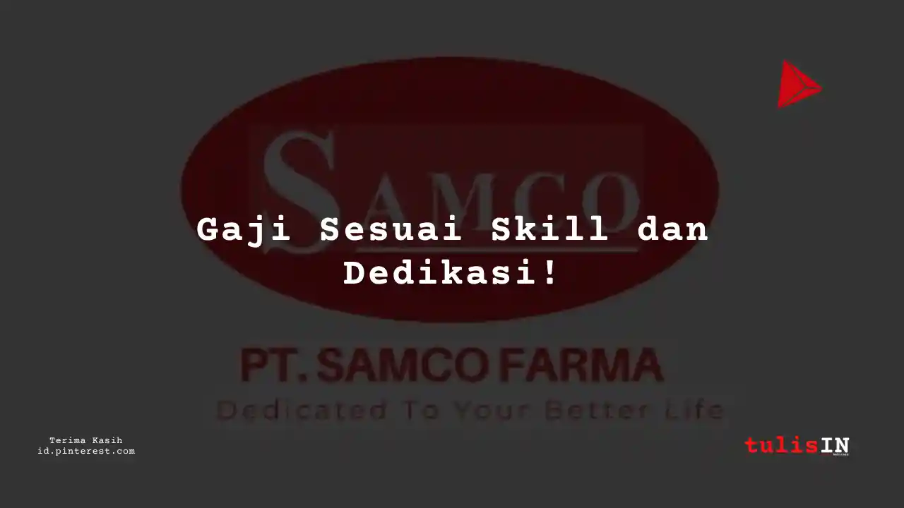 Berapa Gaji Staff Administrasi PT Samco Farma Tahun 2023?