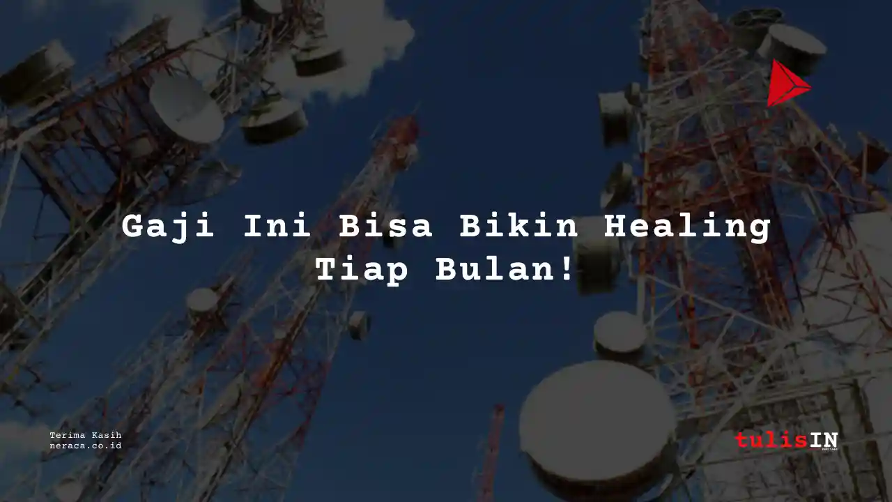 Berapa Gaji Staff Administrasi Sarana Menara Nusantara 2023?