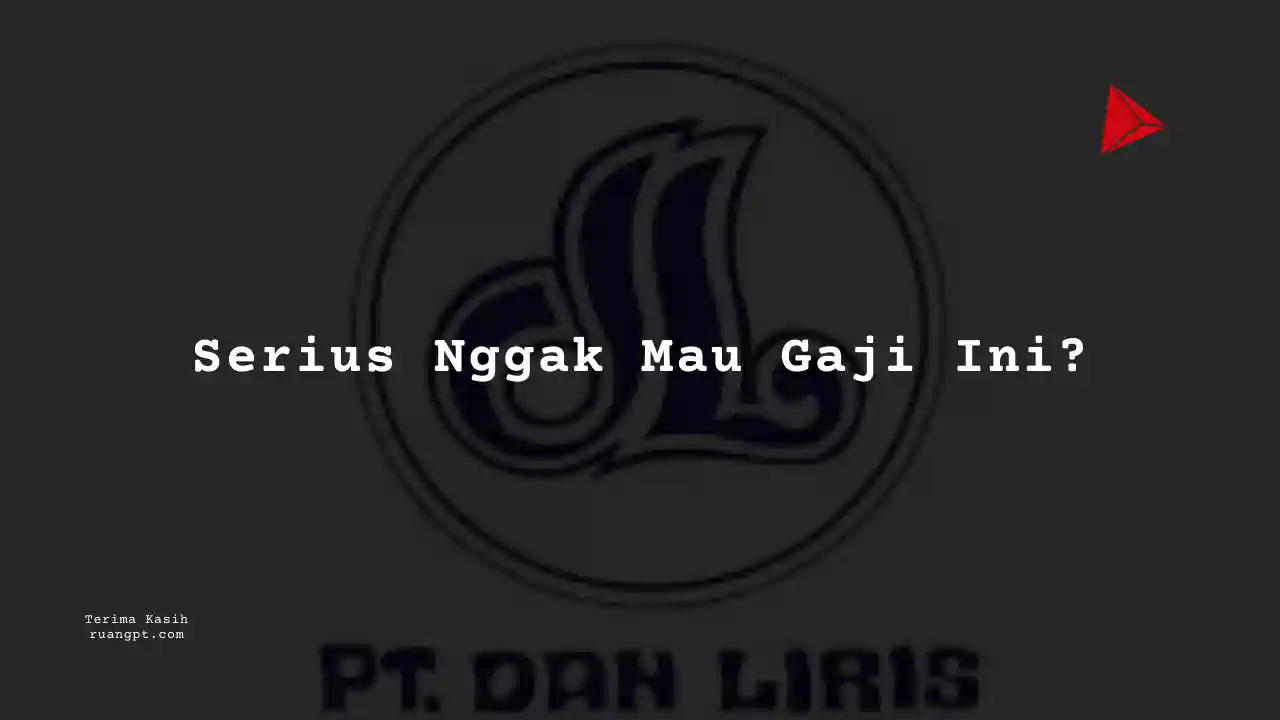 Berapa Gaji Staff Gudang PT Dan Liris 2024?