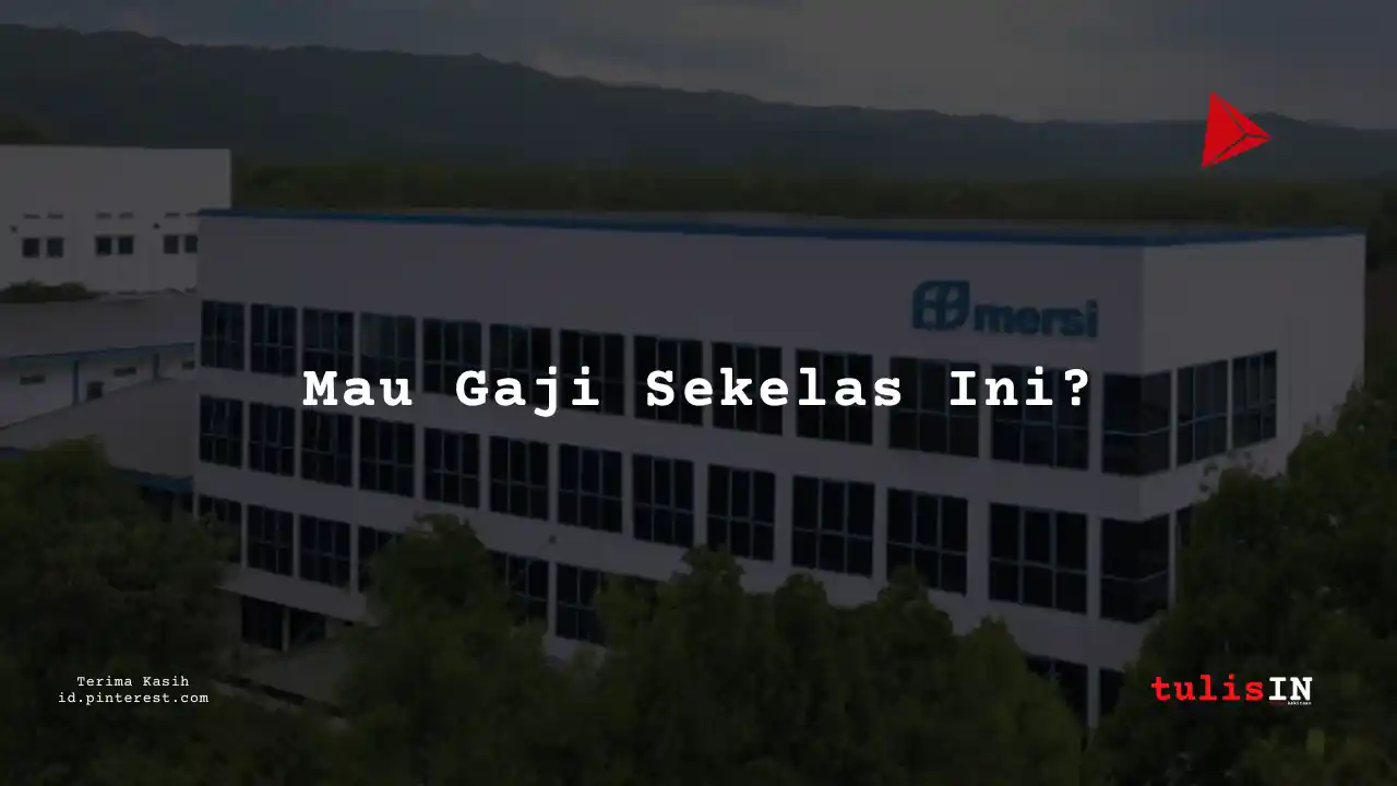 Berapa Gaji Staff Gudang PT Mersifarma Tirmaku Mercusana Tahun 2023?