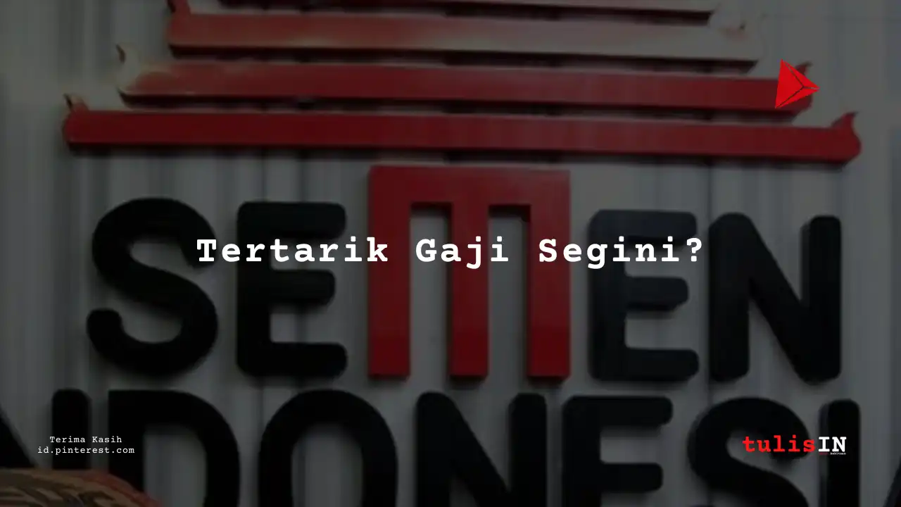 Berapa Gaji Staff Keuangan PT Sement Indonesia Tahun 2023?