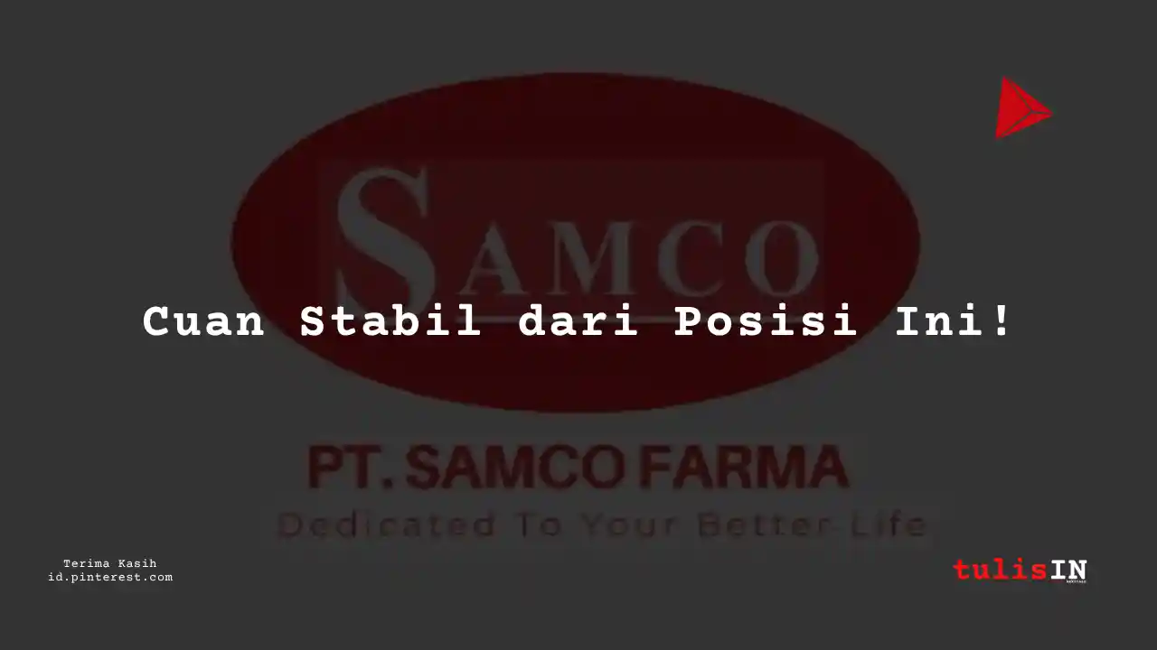 Berapa Gaji Staff PT Samco Farma Tahun 2024?