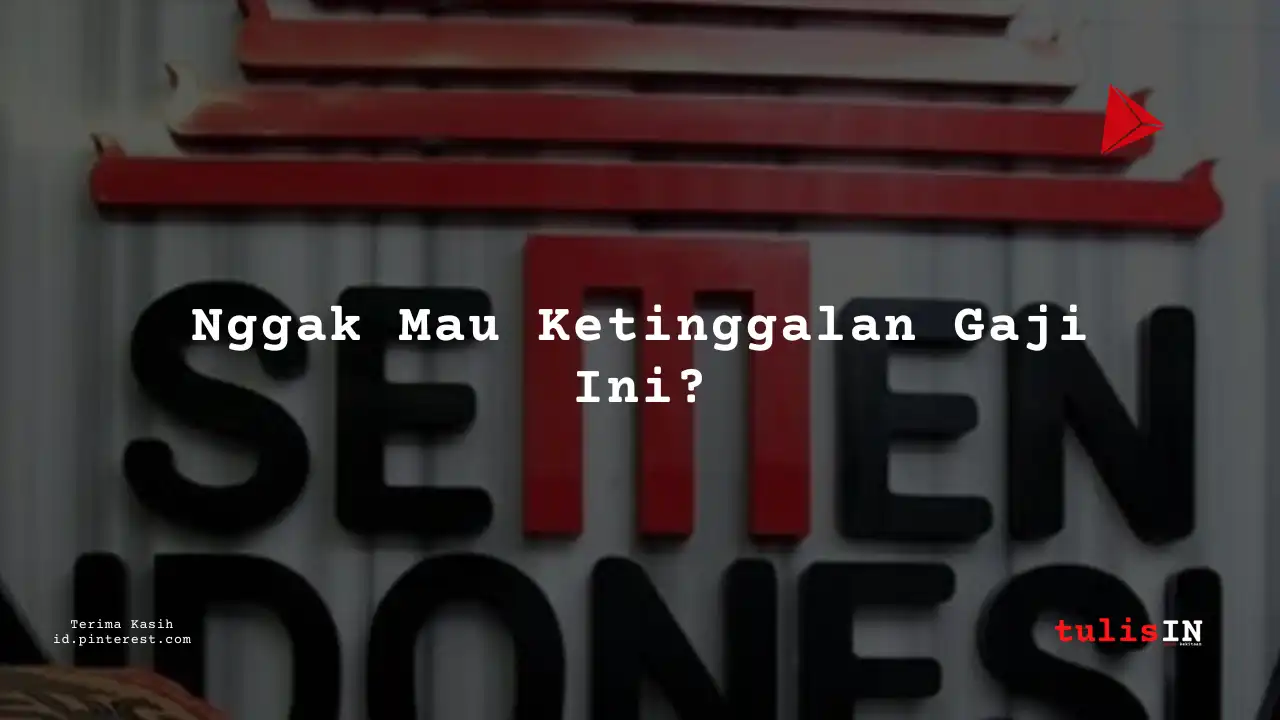 Berapa Gaji Staff Pemasaran PT Sement Indonesia Tahun 2023?