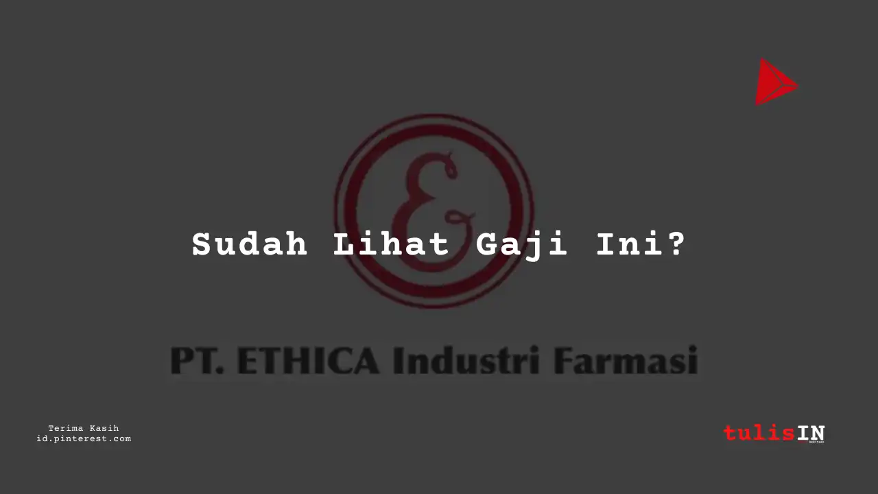 Berapa Gaji Staff Produksi PT Ethica Industri Farmasi Tahun 2024?