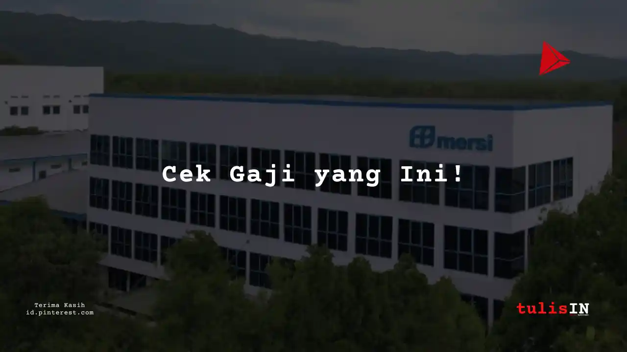 Berapa Gaji Staff Produksi PT Mersifarma Tirmaku Mercusana Tahun 2023?