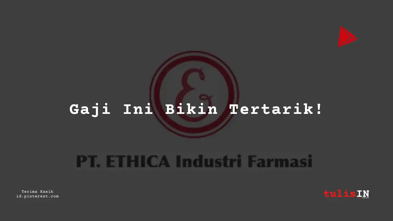 Berapa Gaji Staff QC PT Ethica Industri Farmasi Tahun 2024?