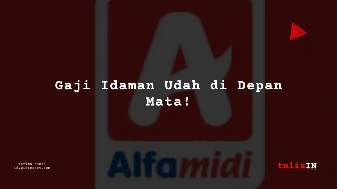 Berapa Gaji Store Assistant Alfamidi Tahun 2023?