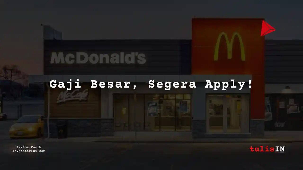 Berapa Gaji Store Crew McDonald Terbaru 2025?