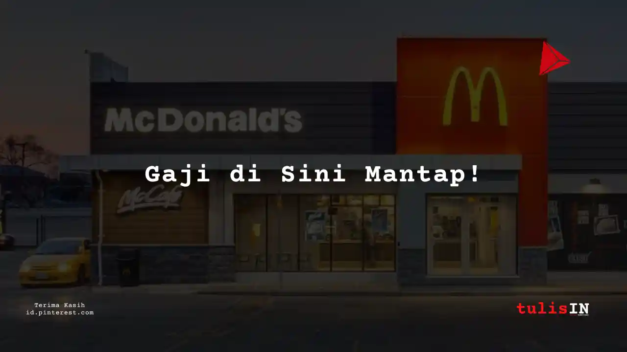 Berapa Gaji Store Manage McDonald Terbaru 2025?