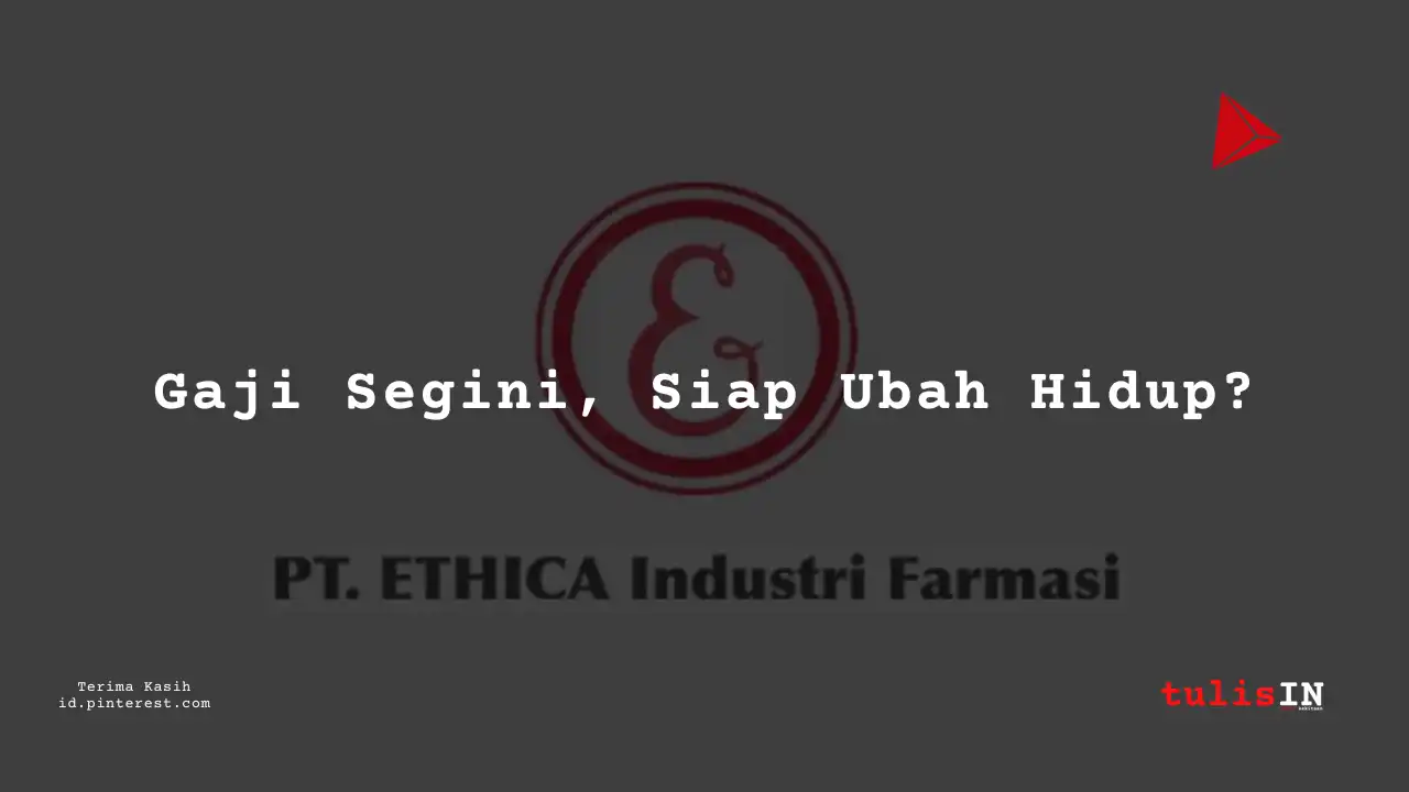 Berapa Gaji Supervisor Administrasi Pajak PT Ethica Industri Farmasi Tahun 2024?