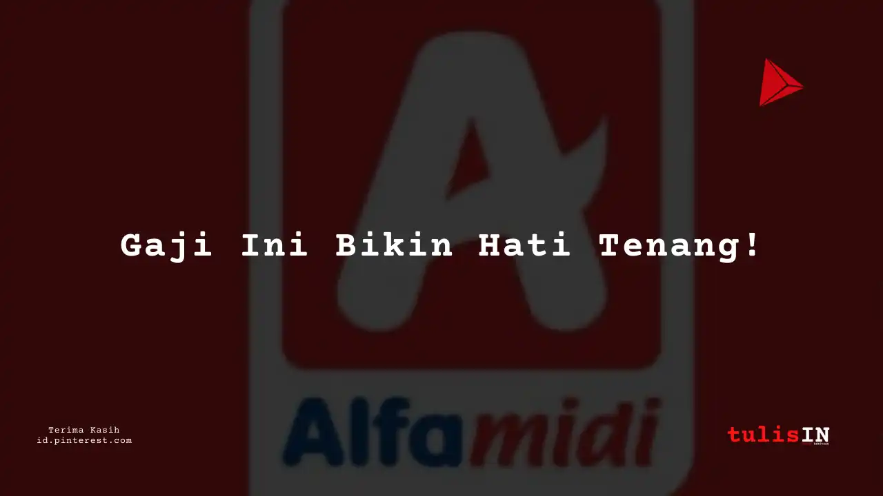Berapa Gaji Supervisor Alfamidi Tahun 2024?