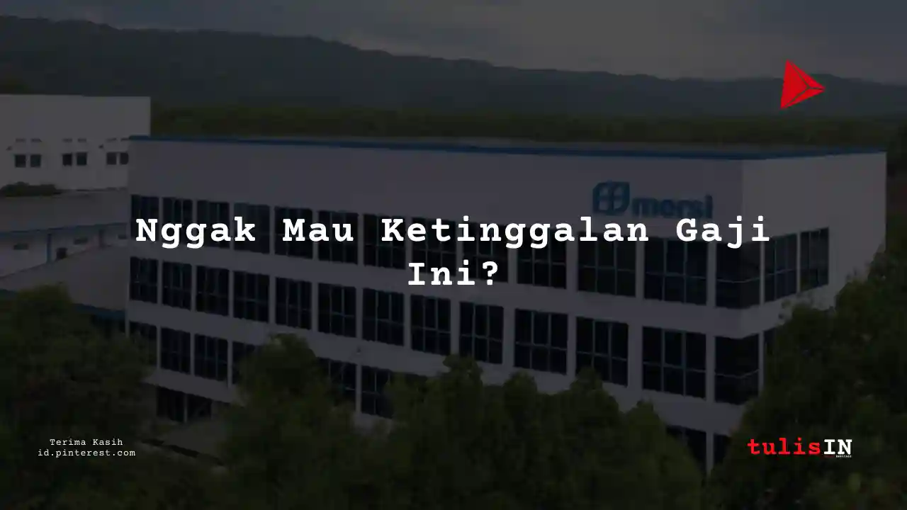 Berapa Gaji Supervisor Keuangan PT Mersifarma Tirmaku Mercusana Tahun 2025?