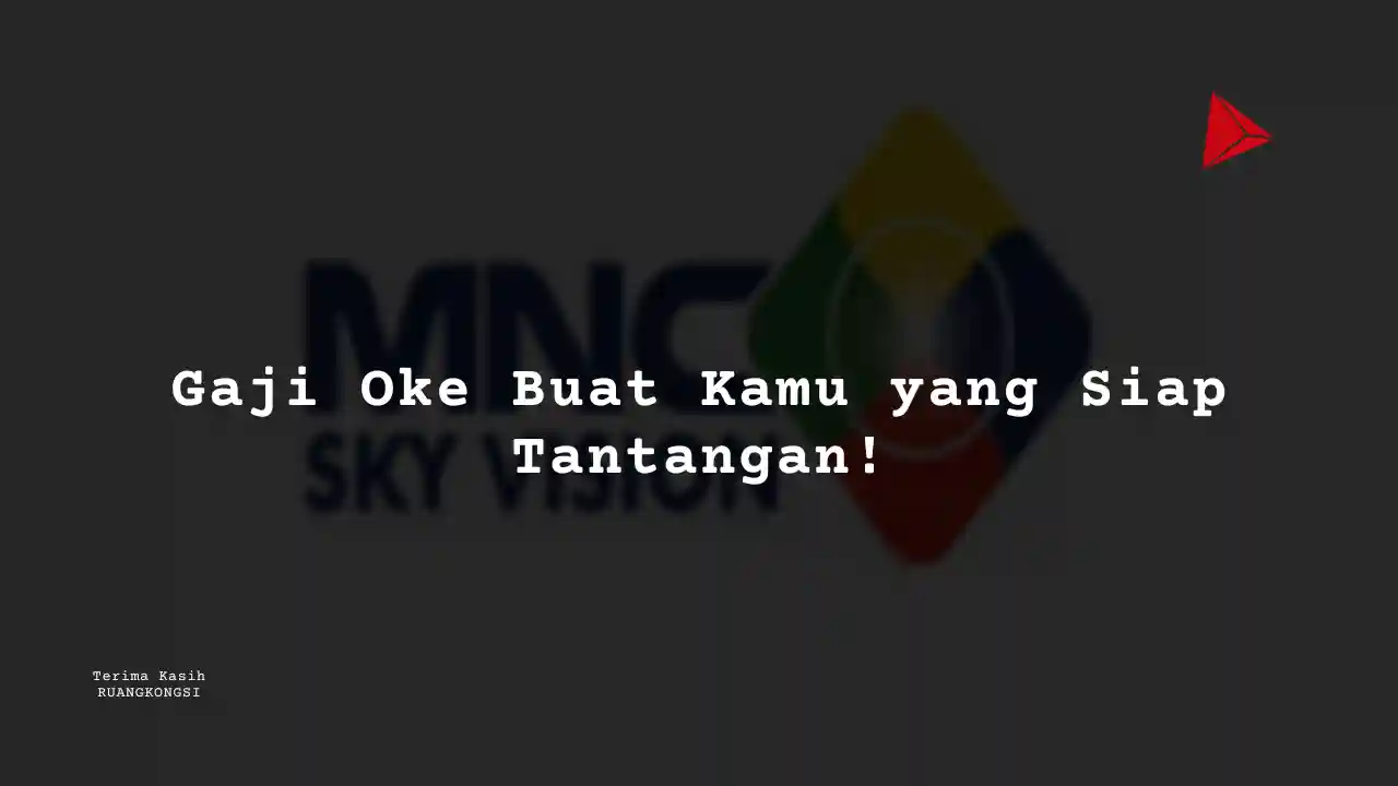 Berapa Gaji Supervisor – Marketing MNC Sky Vision 2022?