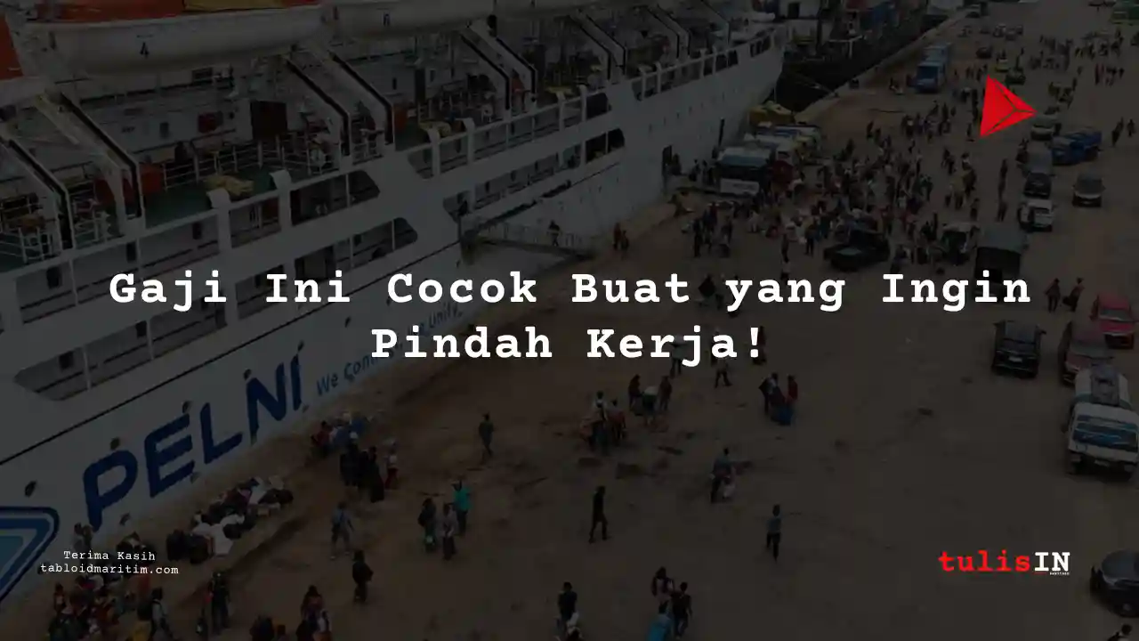 Berapa Gaji Supervisor PT Pelni 2024?