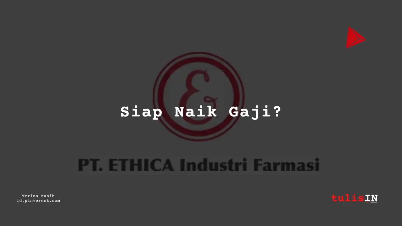 Berapa Gaji Supervisor Purchasing PT Ethica Industri Farmasi Tahun 2024?