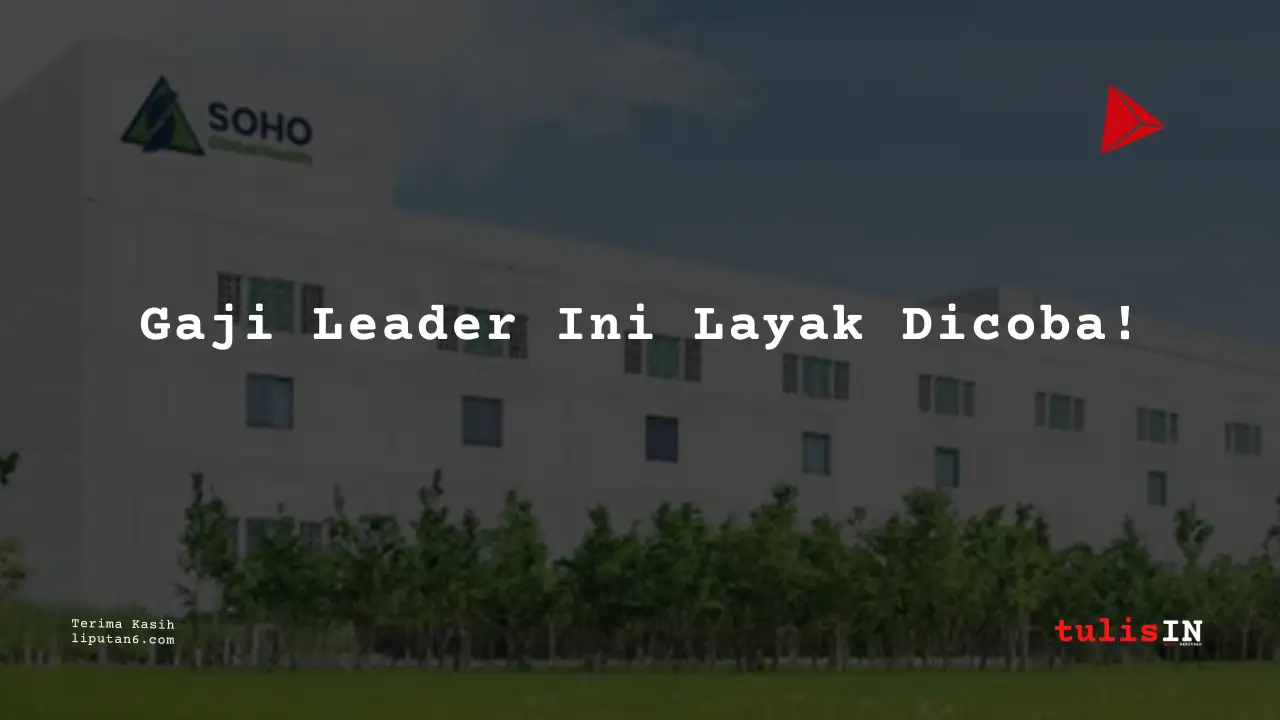Berapa Gaji Supervisor/Team Leader PT Soho Farmasi Industri 2025?