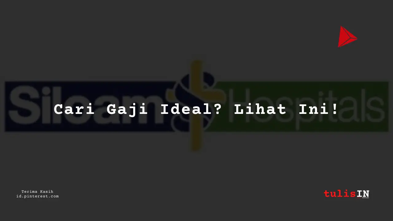 Berapa Gaji Supply Chain Analyst RS Siloam Tahun 2024?
