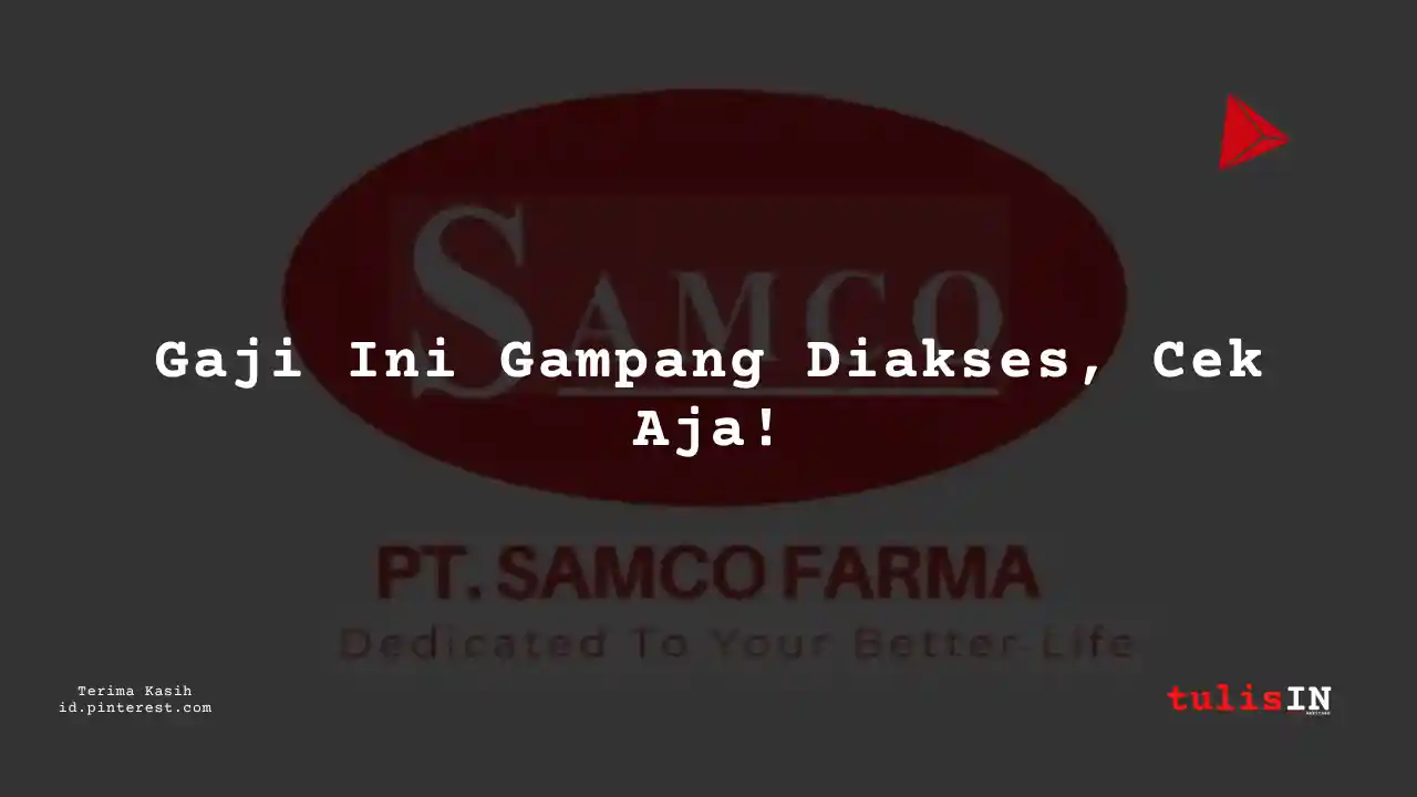 Berapa Gaji Supply Chain PT Samco Farma Tahun 2023?