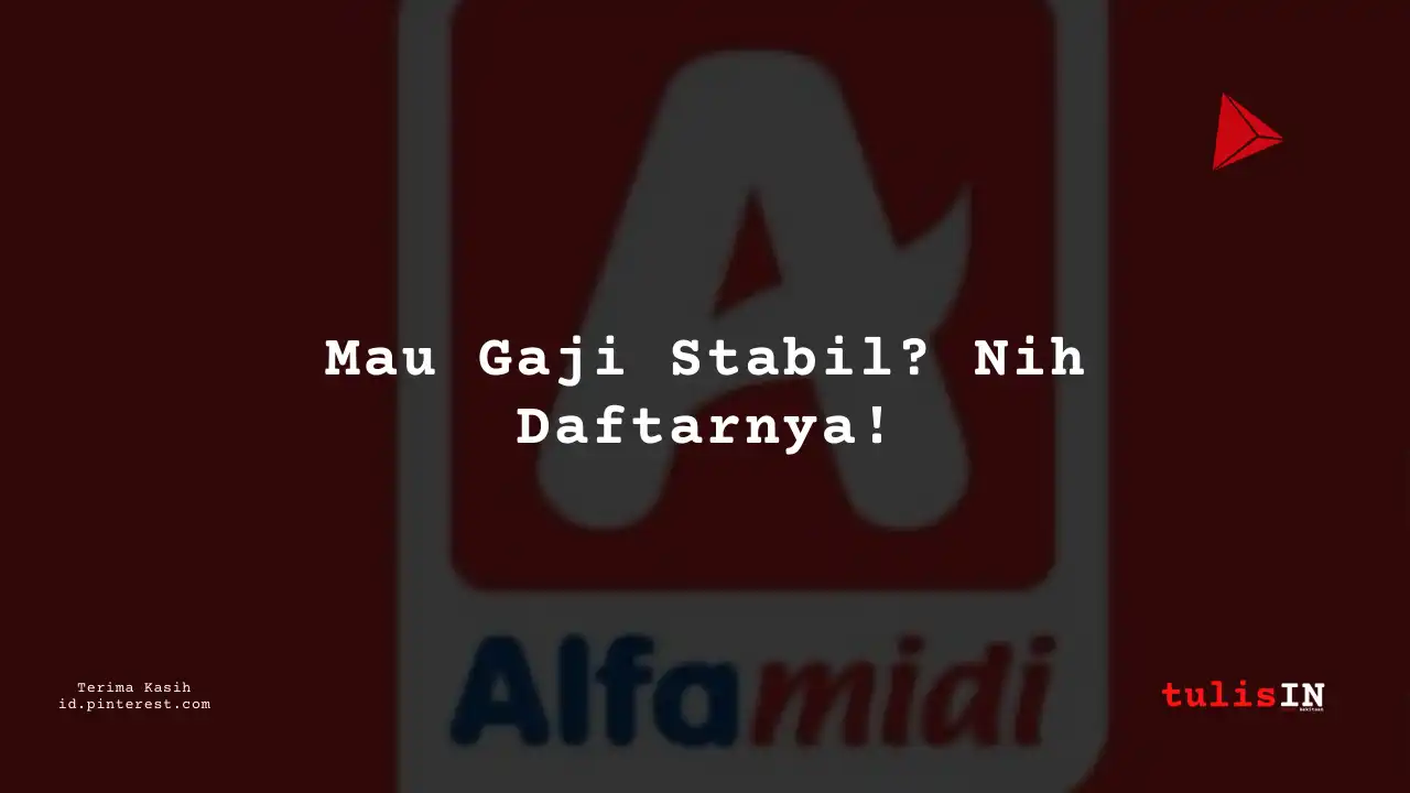 Berapa Gaji Tax Supervisor Alfamidi Tahun 2024?