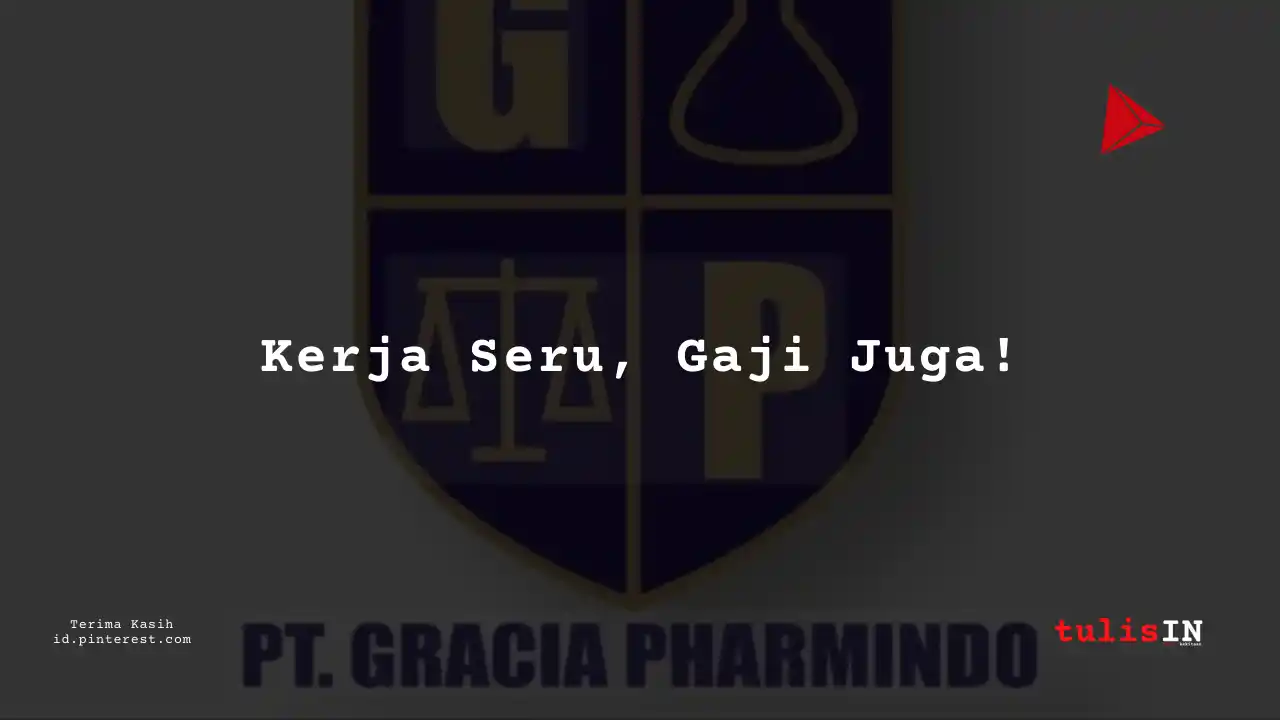 Berapa Gaji Team Leader PT Gracia Pharmindo Tahun 2024?
