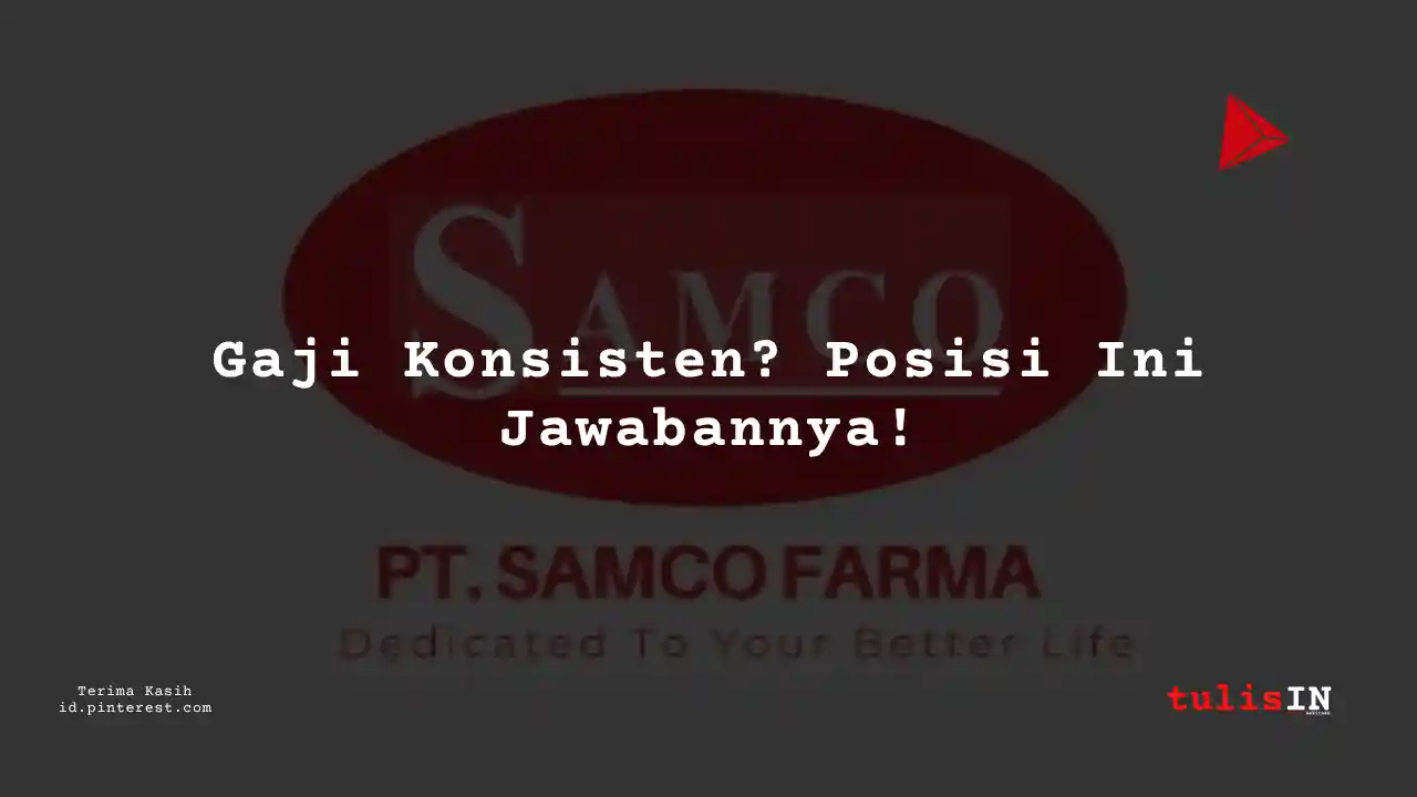Berapa Gaji Team Leader PT Samco Farma Tahun 2024?