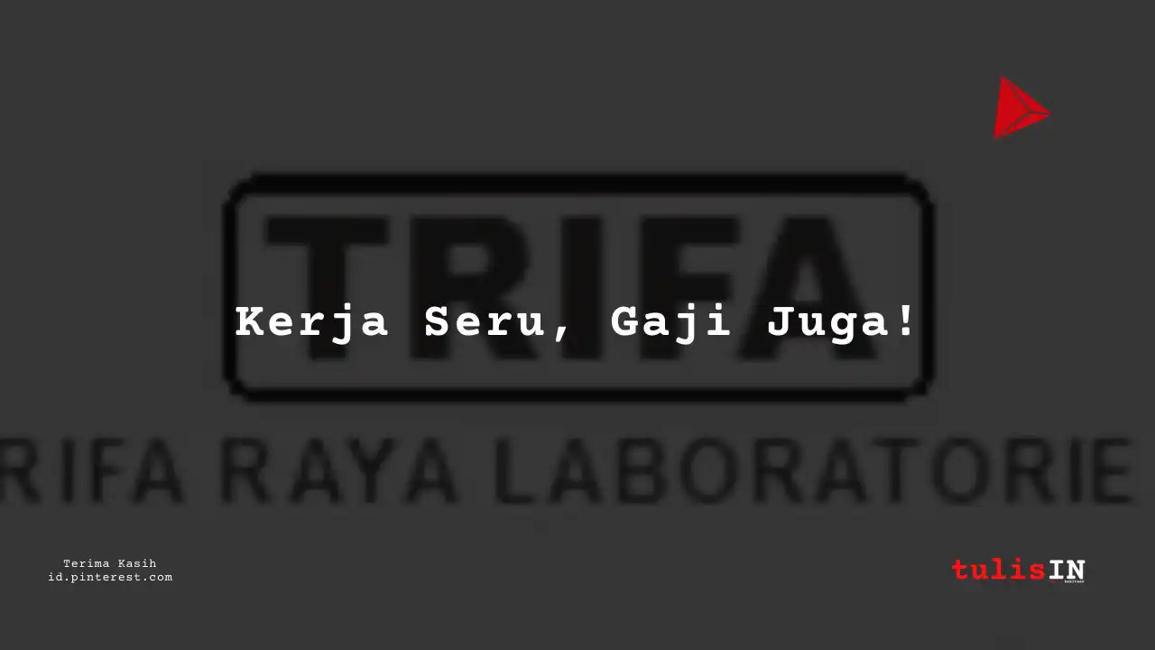 Berapa Gaji Team Leader PT Trifa Raya Laboratories Tahun 2023?