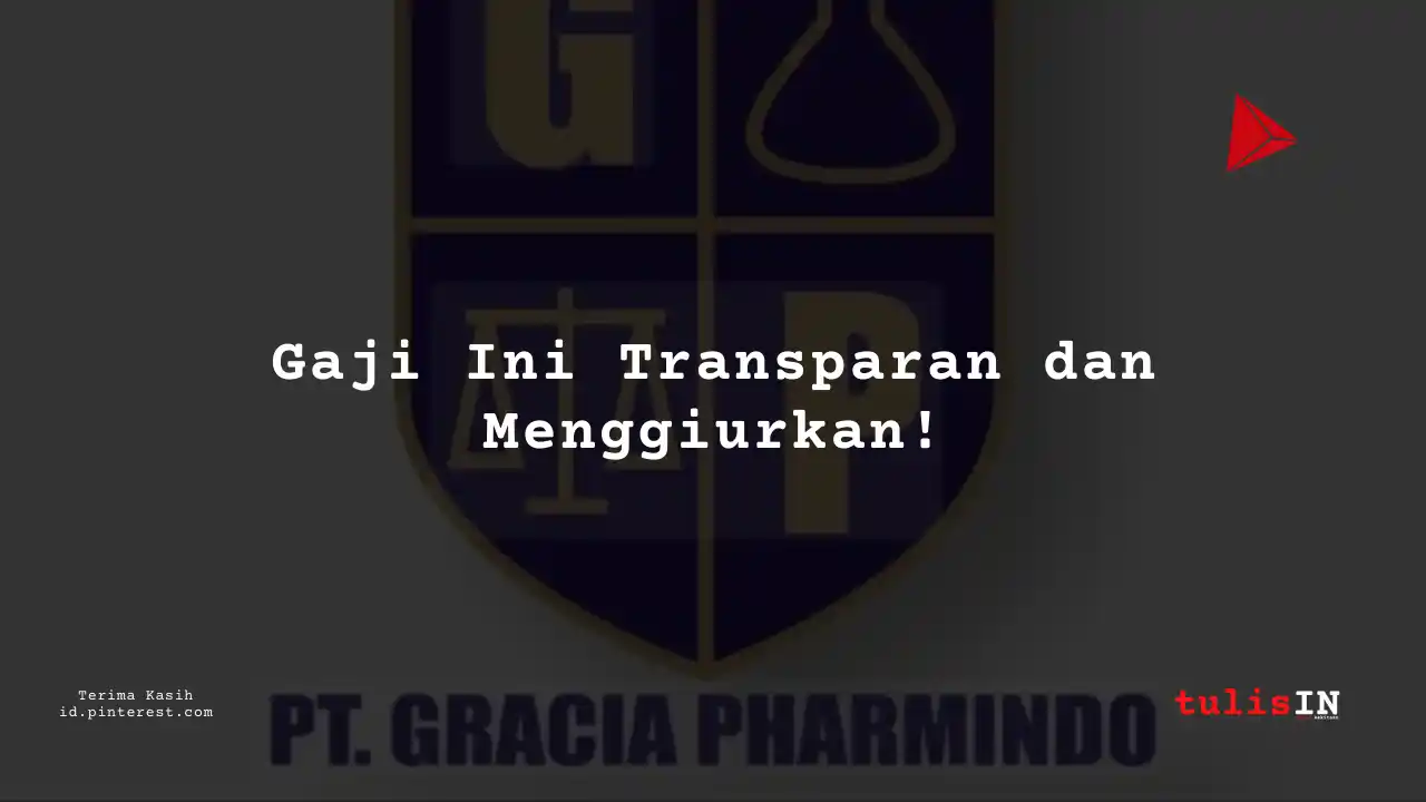 Berapa Gaji Technician Mechanical PT Gracia Pharmindo Tahun 2024?