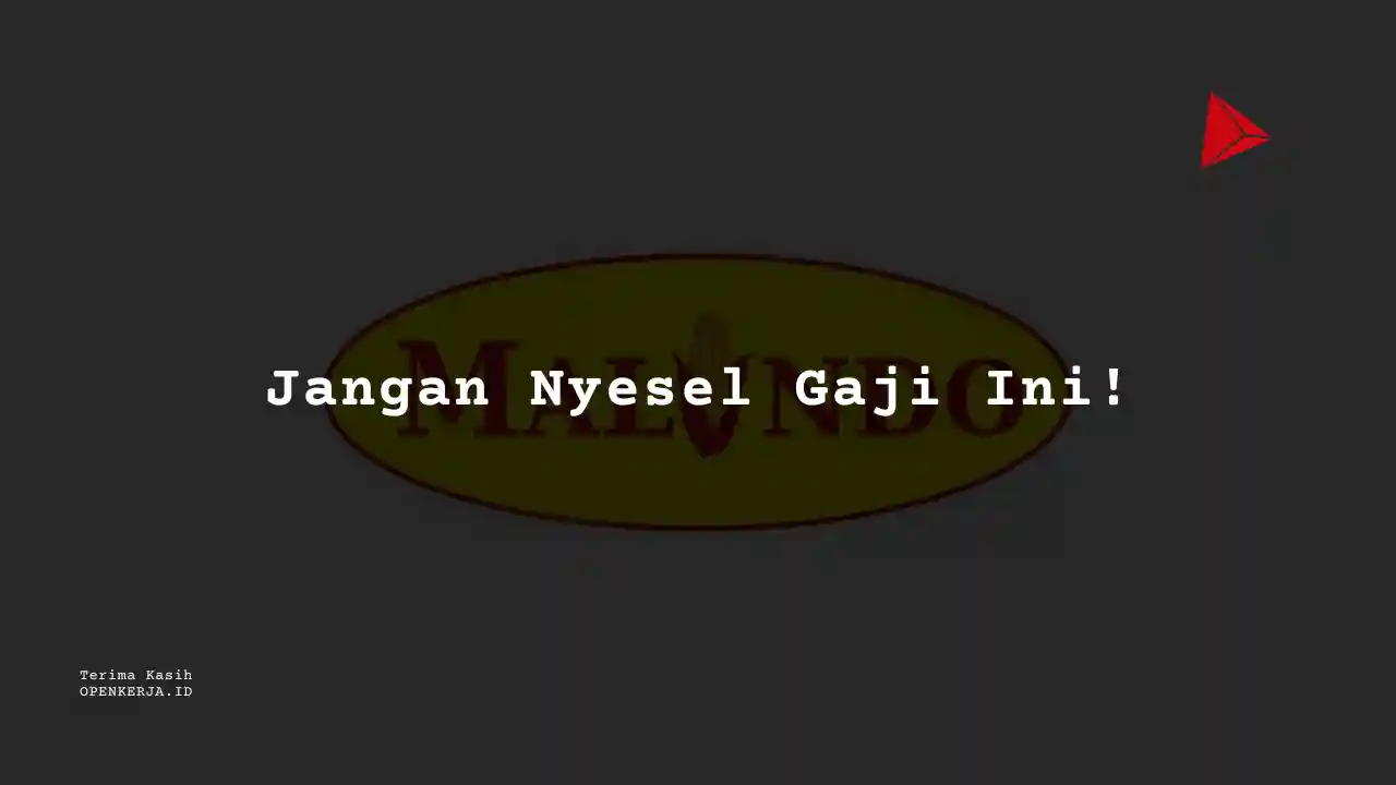 Berapa Gaji Teknisi Pabrik Malindo Feedmill 2025?