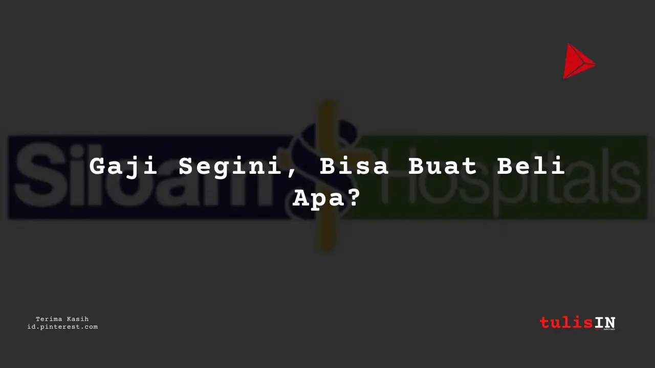 Berapa Gaji Testing Technician RS Siloam Tahun 2024?