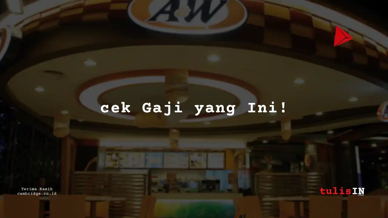 Berapa Gaji Trainee Manager A&W 2025?