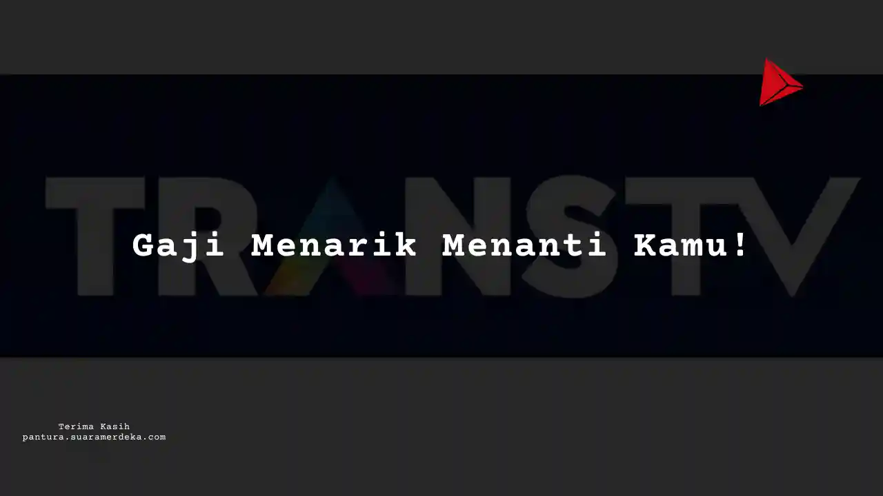 Berapa Gaji Trans TV 2024?