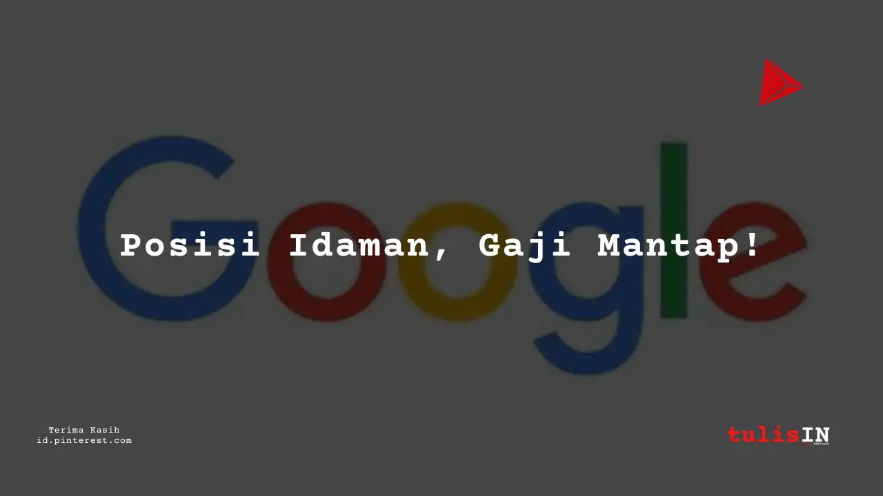 Berapa Gaji UX Designer Google Indonesia Tahun 2023?